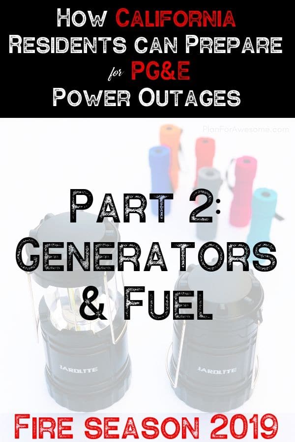 California Residents NEED THIS POST to help them prepare for planned PG&E power outages fire season 2019. This girl has a whole list of things to consider when buying a generator and storing fuel! #californiafires #poweroutage