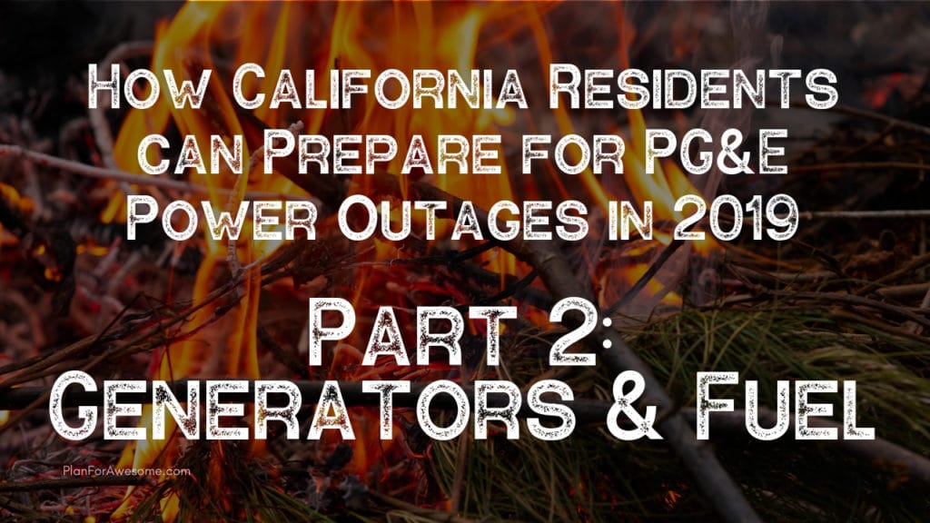 Extremely helpful list of things to consider when buying a generator and storing fuel! Especially helpful for Californians preparing for planned PG&E power outages fire season 2019. #californiafires #poweroutage