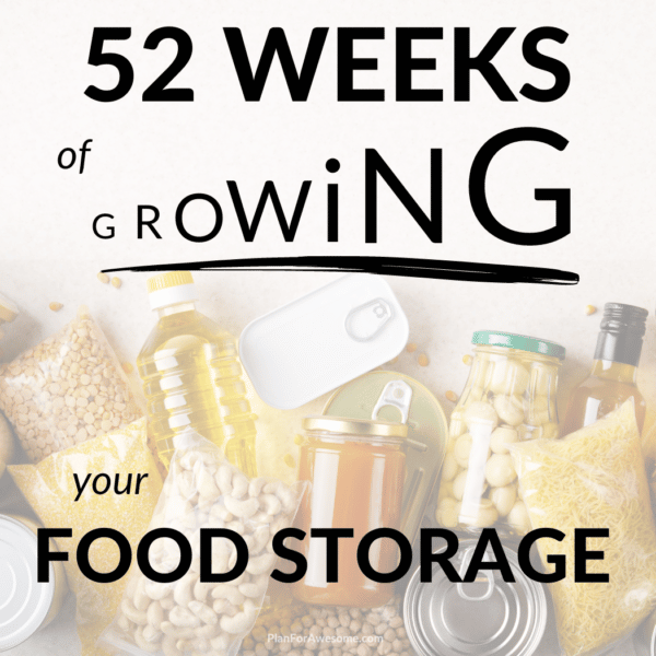 Title Picture of 52 Weeks of Growing Your Food Storage