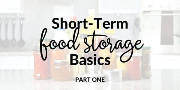 short term food storage basics part one