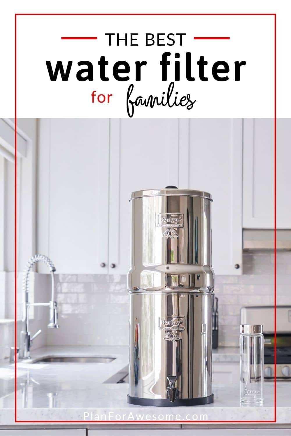 Why a Berkey Water Filter is the best available option