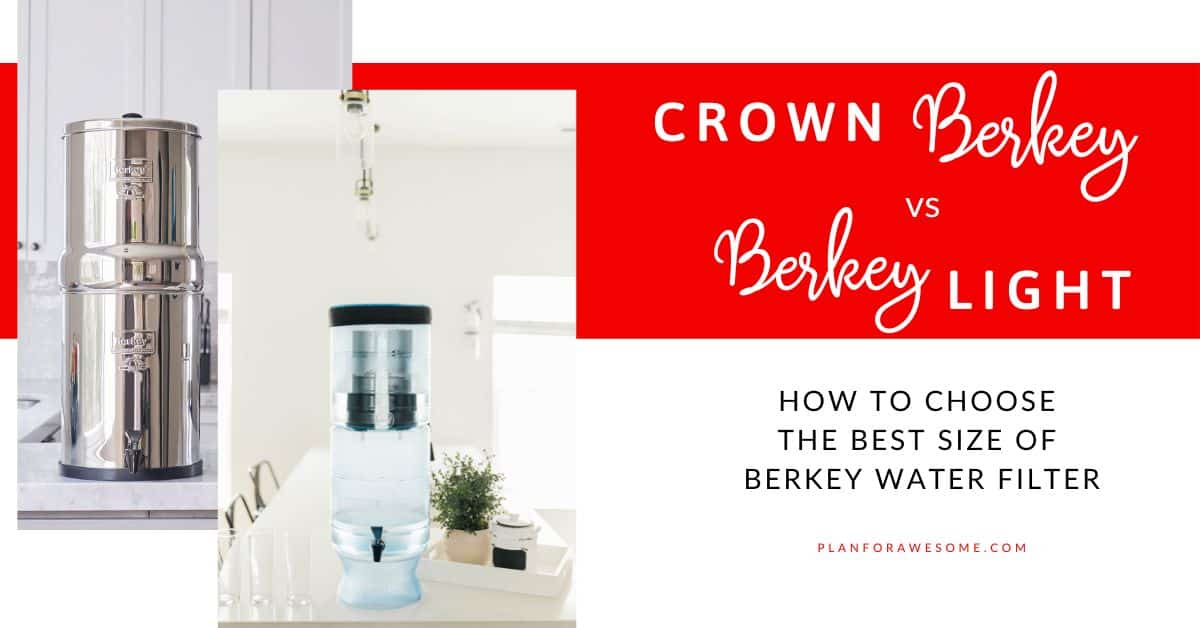 How to decide the best size of Berkey water filter