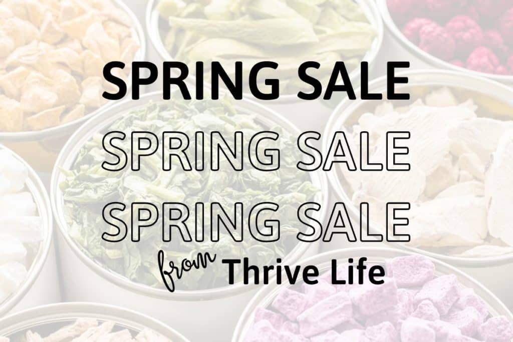 the words spring sale from thrive life over a picture of thrive life open cans of food